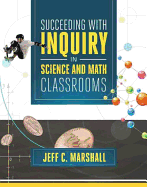 Succeeding with Inquiry in Science and Math Classrooms