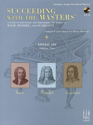 Succeeding with the Masters(r), Baroque Era, Volume Two - Bach, J S (Composer), and Handel, George Frideric (Composer), and Scarlatti, Domenico (Composer)