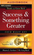 Success and Something Greater: Your Magic Key