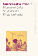 Success at a Price: Women of Color Students at a White University