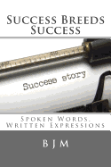 Success Breeds Success: Spoken Words, Written Expressions