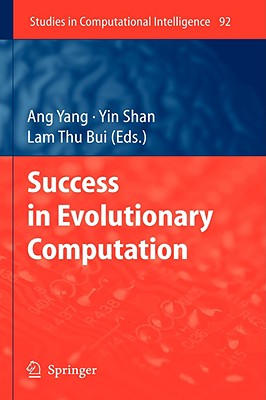 Success in Evolutionary Computation - Yang, Ang (Editor), and Shan, Yin (Editor), and Bui, Lam Thu (Editor)