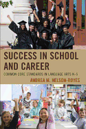Success in School and Career: Common Core Standards in Language Arts K-5