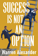 Success Is Not An Option