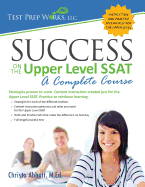Success on the Upper Level SSAT: A Complete Course