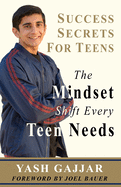 Success Secrets for Teens: The Mindset Shift Every Teen Needs
