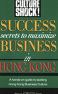 Success Secrets to Maximize Business in Hong Kong - Trip, Harvey, and Harvey, Margaret