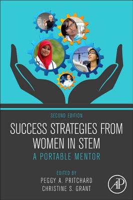 Success Strategies From Women in STEM: A Portable Mentor - Pritchard, Peggy A. (Editor), and Grant, Christine (Editor)