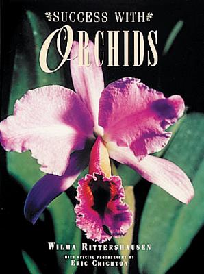 Success with Orchids - Rittershausen, Wilma, and Crichton, Eric (Photographer)