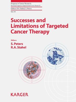 Successes and Limitations of Targeted Cancer Therapy - Peters, S. (Series edited by), and Stahel, R.A. (Series edited by)