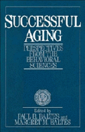 Successful Aging: Perspectives from the Behavioral Sciences