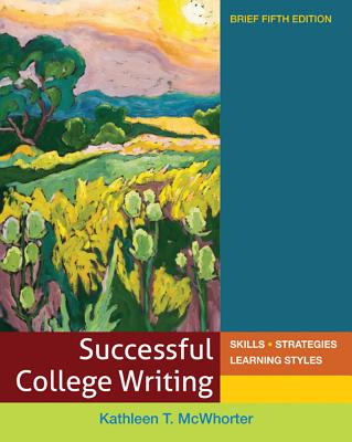 Successful College Writing Brief: Skills - Strategies - Learning Styles - McWhorter, Kathleen T