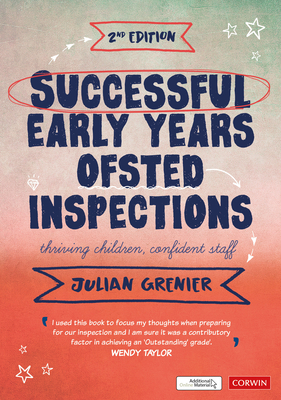 Successful Early Years Ofsted Inspections: Thriving Children, Confident Staff - Grenier, Julian