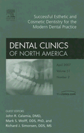 Successful Esthetic and Cosmetic Dentistry for the Modern Dental Practice, an Issue of Dental Clinics: Volume 51-2