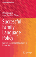 Successful Family Language Policy: Parents, Children and Educators in Interaction