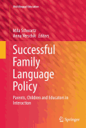 Successful Family Language Policy: Parents, Children and Educators in Interaction