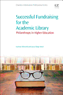 Successful Fundraising for the Academic Library: Philanthropy in Higher Education