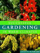 Successful Gardening in Warm Climates