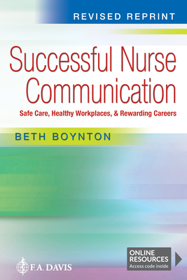 Successful Nurse Communication Revised Reprint: Safe Care, Healthy Workplaces & Rewarding Careers - Boynton, Beth, RN, MS, Cp