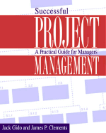 Successful Project Management: A Practical Guide for Managers - Gido, Jack, and Clements, James P