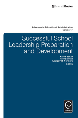 Successful School Leadership Preparation and Development - Sanzo, Karen L (Editor), and Myran, Steve (Editor), and Normore, Anthony H (Editor)