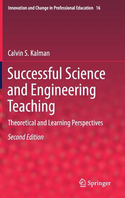 Successful Science and Engineering Teaching: Theoretical and Learning Perspectives - Kalman, Calvin S