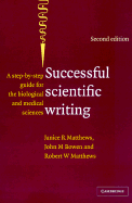 Successful Scientific Writing Full Canadian Binding: A Step-By-Step Guide for the Biological and Medical Sciences - Matthews, Janice R, and Bowen, John M, and Matthews, Robert W