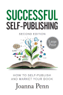 Successful Self-Publishing Large Print Edition: How to self-publish and market your book in ebook, print, and audiobook