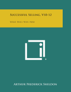 Successful Selling, V10-12: What, Who, Why, How