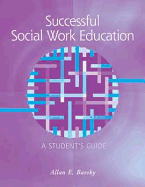Successful Social Work Education: A Student S Guide