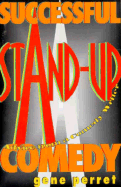 Successful Stand-Up Comedy: Advice from a Comedy Writer - Perret, Gene