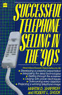 Successful Telephone Selling in the '90s - Shafiroff, Martin D