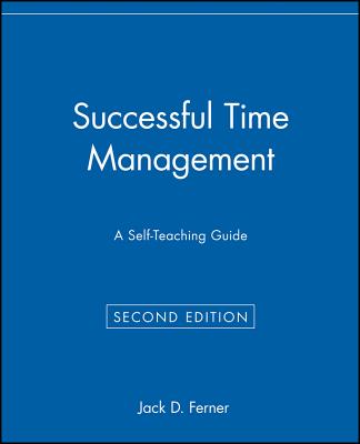 Successful Time Management: A Self-Teaching Guide - Ferner, Jack D