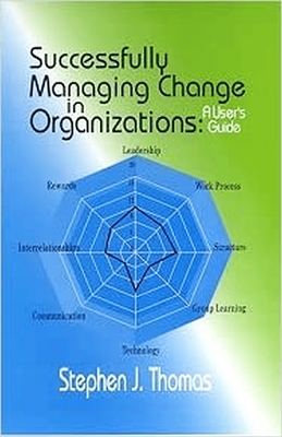 Successfully Managing Change in Organizations - Thomas, Stephen