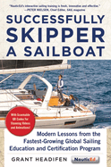 Successfully Skipper a Sailboat: Modern Lessons from the Fastest-Growing Global Sailing Education and Certification Program