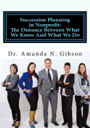 Succession Planning in Nonprofit: The Distance Between What We Know And What We Do