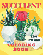 Succulent Coloring Book: Creative Painting Botanicals: Art Drawing with Plants and Cacti for Adult and Kids