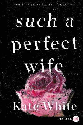 Such a Perfect Wife - White, Kate