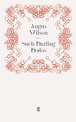 Such Darling Dodos: And Other Stories - Wilson, Angus