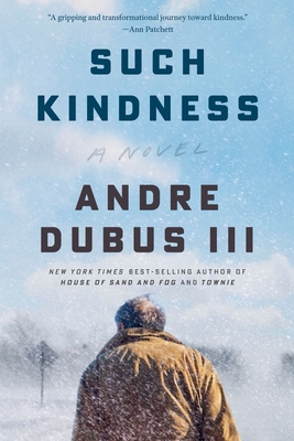 Such Kindness - Dubus, Andre