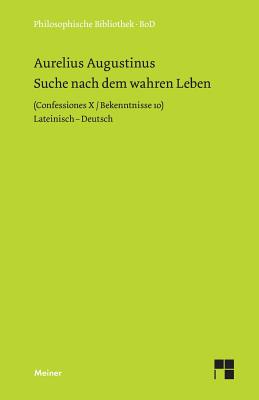 Suche Nach Dem Wahren Leben - Augustinus, Aurelius, and Fischer, Norbert (Editor)