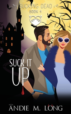 Suck it Up: A Paranormal Chick Lit Novel - Long, Andie M