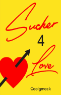 Sucker4love