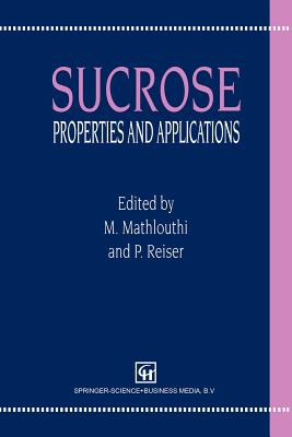 Sucrose: Properties and Applications - Mathlouthi, M. (Editor), and Reiser, P. (Editor)