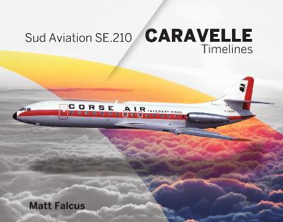 Sud Aviation Caravelle Timelines - Falcus, Matt