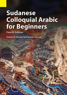 Sudanese colloquial Arabic for beginners - Persson, Andrew M, and Persson, Janet R