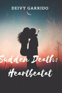 Sudden Death: Heartbeat