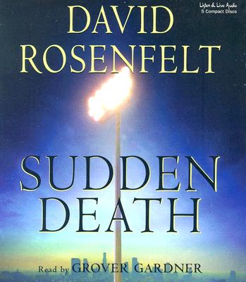 Sudden Death - Rosenfelt, David, and Gardner, Grover, Professor (Read by)
