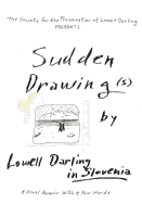 Sudden Drawing(s) by Lowell Darling in Slovenia