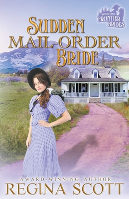 Sudden Mail-Order Bride - Scott, Regina